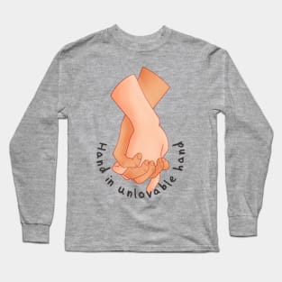 Hand in unlovable hand Long Sleeve T-Shirt